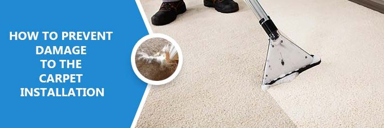 How to Prevent Damage to The Carpet Installation