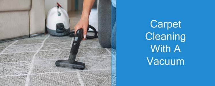 5 Ways to Clean your Carpet With Vacuum?