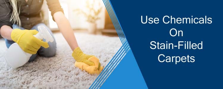 Use Chemicals on Stain-Filled Carpets